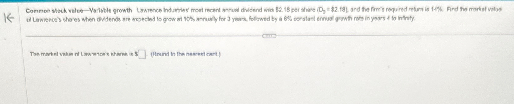  Common stock value -Variable growth Lawrence Industries' most recent annual dividend