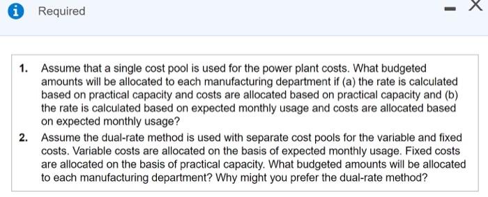  i Required 1. Assume that a single cost pool is used