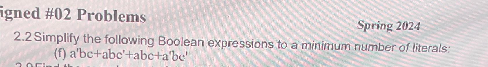  2.2 Simplify the following Boolean expressions to a minimum number of