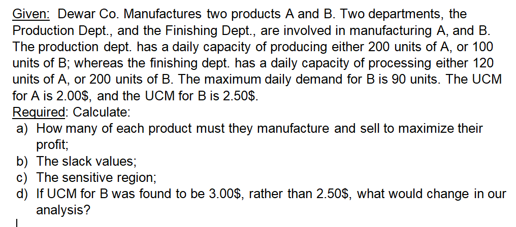  Given: Dewar Co. Manufactures two products A and B. Two departments,