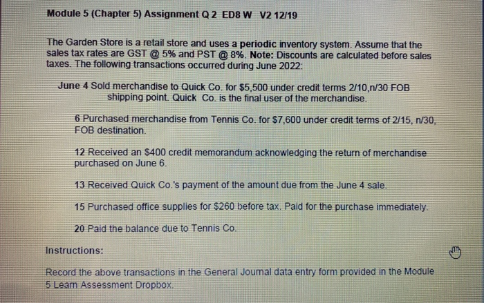 The Garden Store is a retail store and uses a periodic inventory