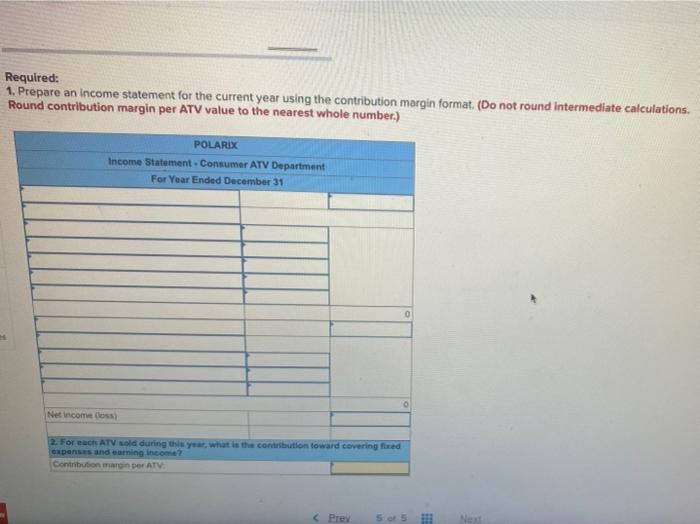 of ATVs (all-terrain vehicles and accessories. An income statement for its Consumer