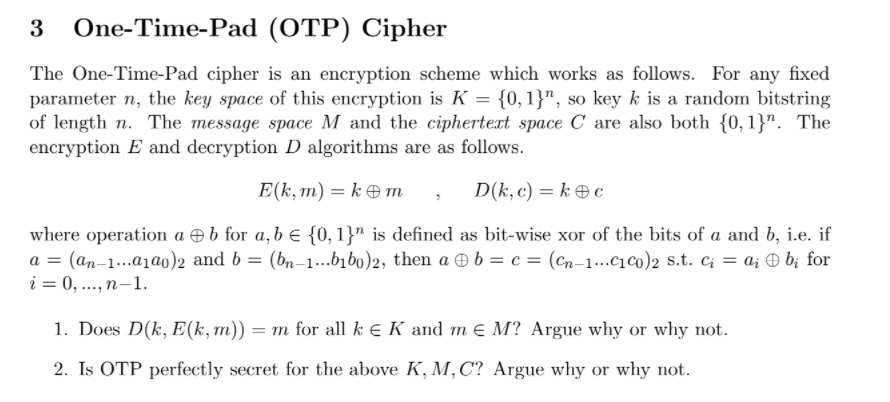 3 One-Time-Pad (OTP) Cipher The One-Time-Pad cipher is an encryption scheme