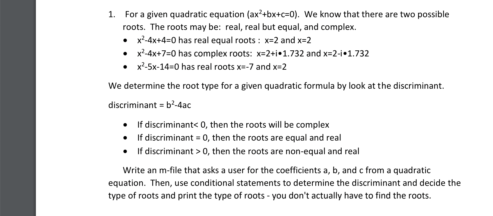  For a given quadratic equation (ax2+bx+c=0). We know that there are