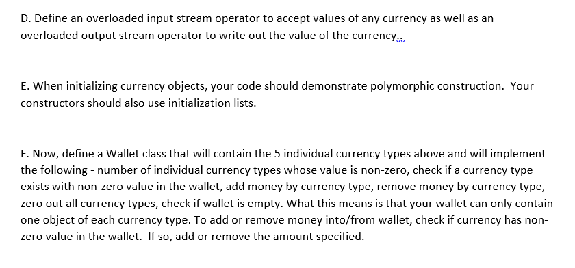 overloaded addition, subtraction, comparison, input and output operators for Currency, polymorphic construction