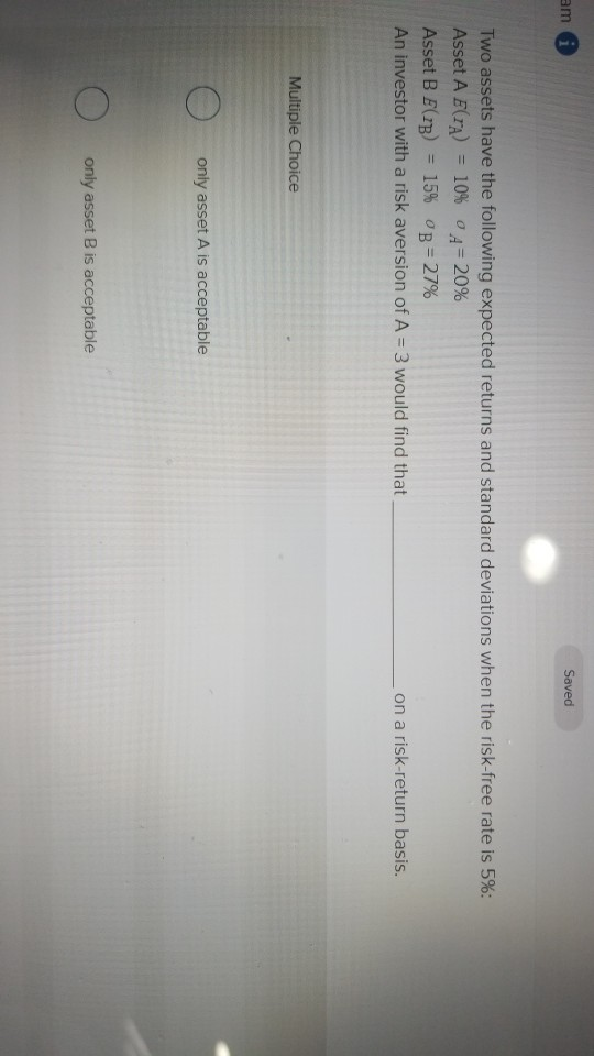 am i Saved Two assets have the following expected returns and