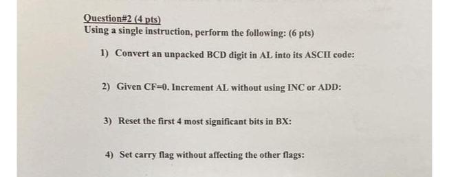  Question#2(4 pts) Using a single instruction, perform the following: (6 pts)