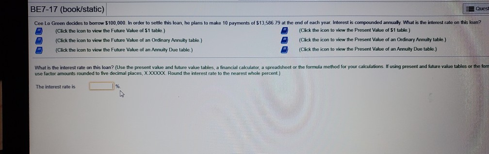 Quest BE7-17 (book/static) settle this loan, he plans make 10 payments