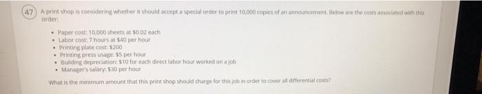  (47) Aprint shop is considering whether it should accept a special