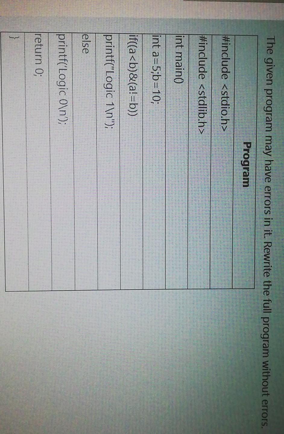  The given program may have errors in it. Rewrite the full
