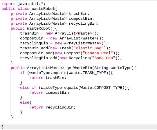 with the method signature public void sortwaste(ArrayList-waste> wasteTosort) This method should take