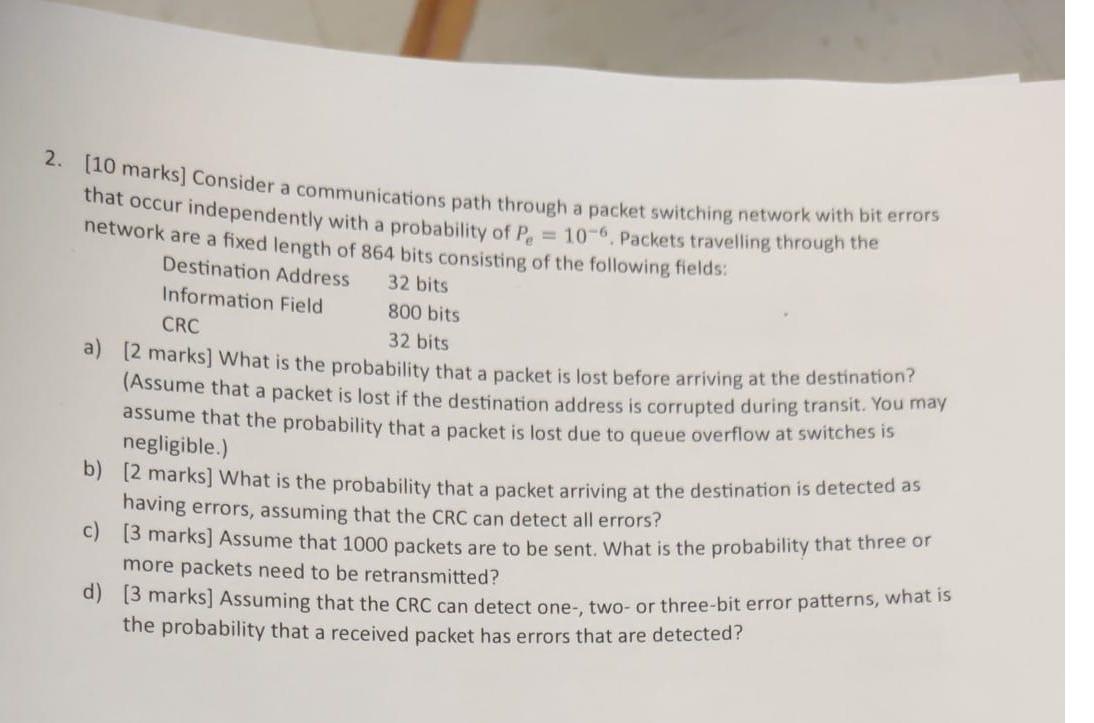  [10 marks] Consider a communications path through a packet switching network