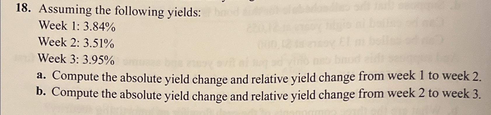  Assuming the following yields: Week 1:3.84% Week 2: 3.51% Week 3: