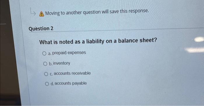  Moving to another question will save this response. estion 2 What