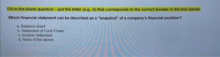 and liabilities from revenue. b. The value of a firm's assets must