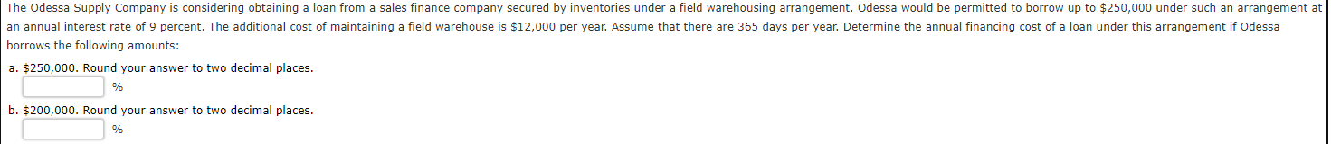  borrows the following amounts: a. $250,000. Round your answer to two