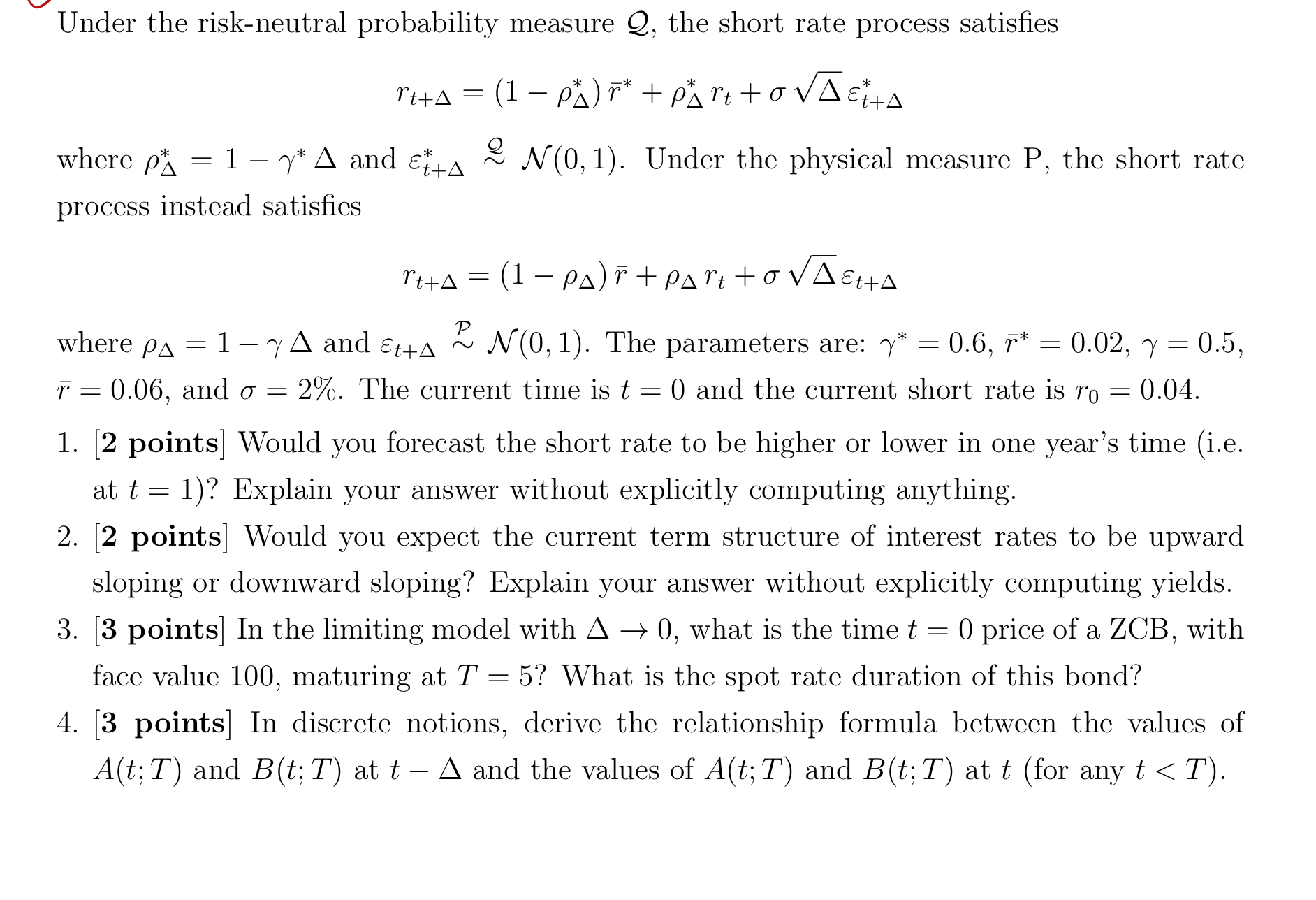  Under the risk-neutral probability measure Q, the short rate process satisfies