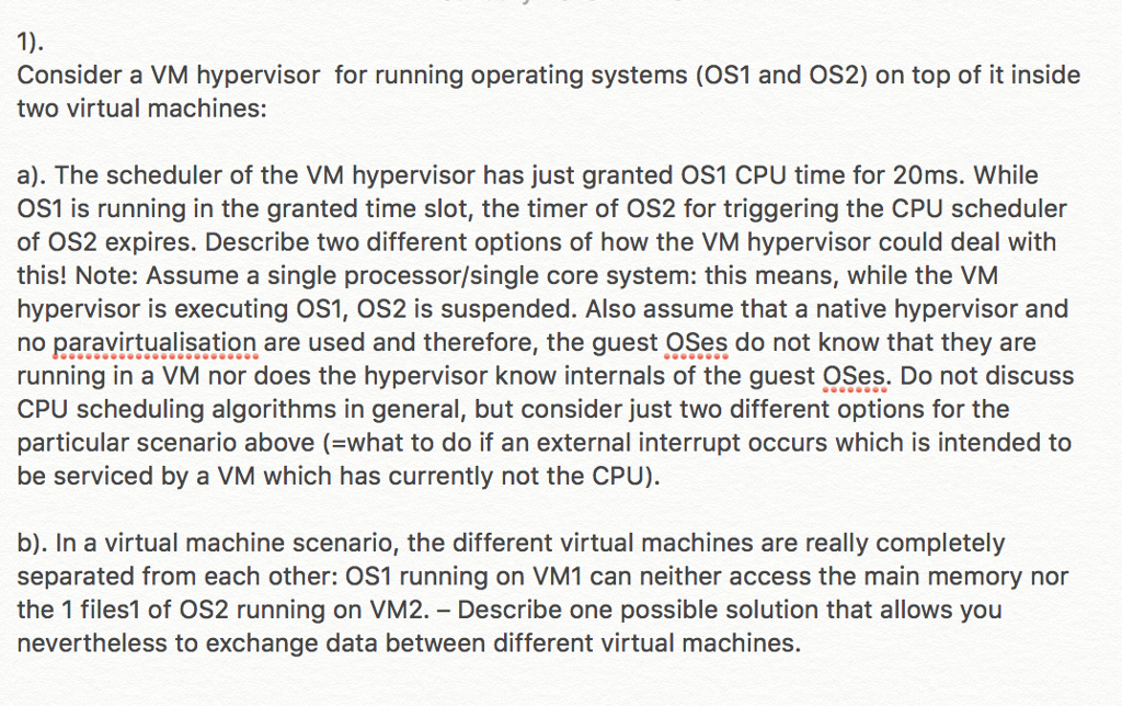  Please write the full answer! Consider a VM hypervisor for running