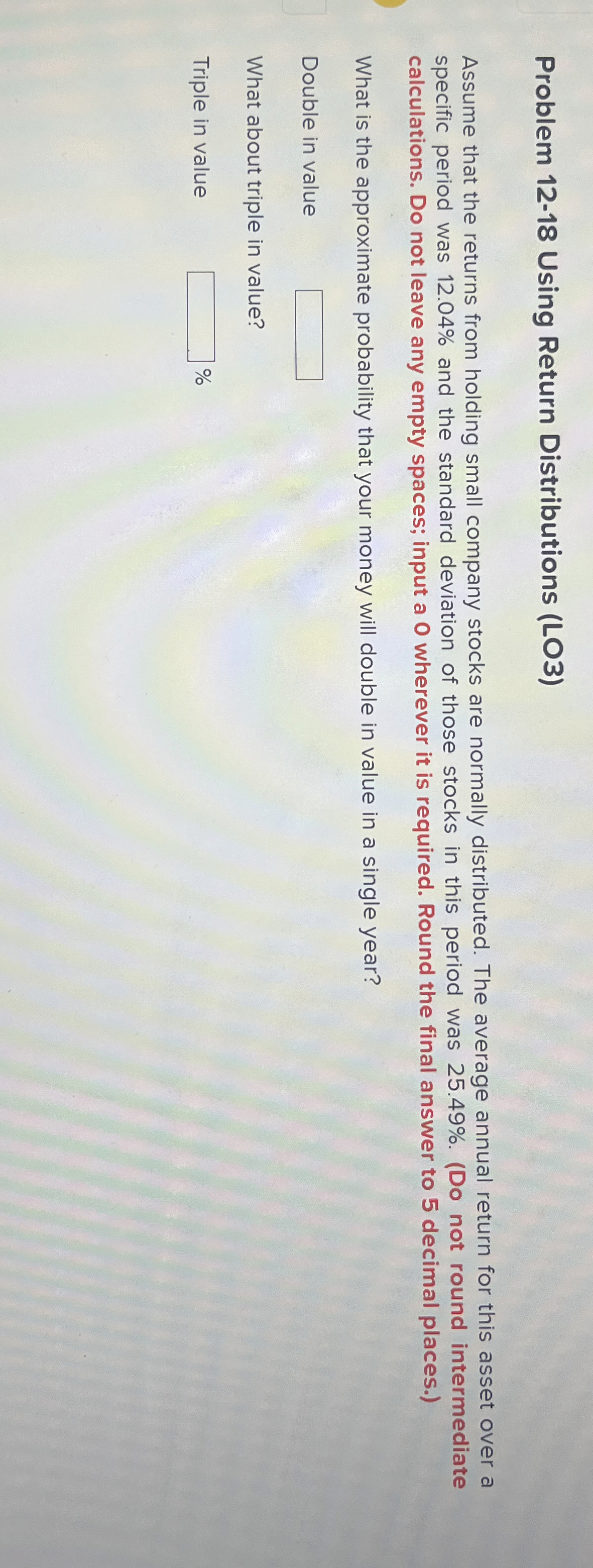  Problem 12-18 Using Return Distributions (LO3) Assume that the returns from