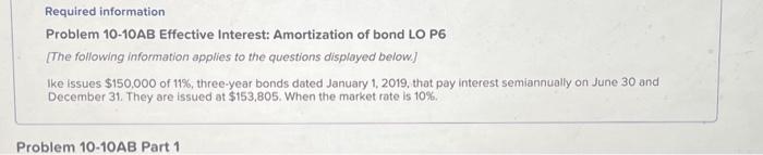  please help Required information Problem 10-10AB Effective Interest: Amortization of bond