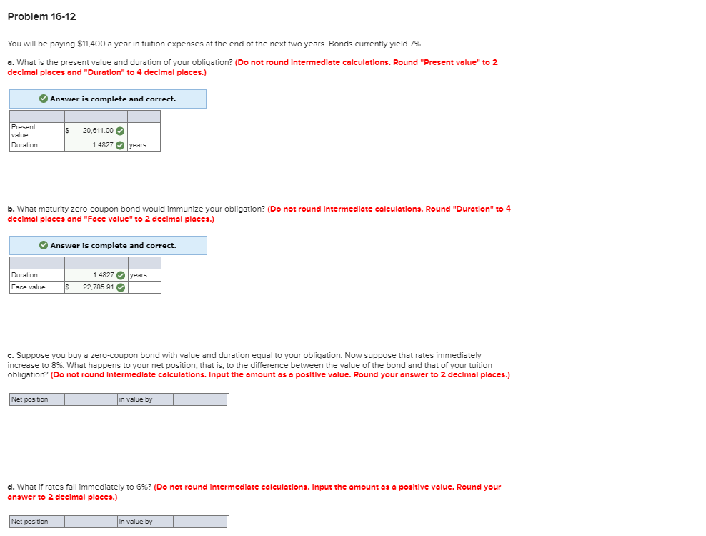  Problem 16-12 You will be paying $11.400 a year in tuition