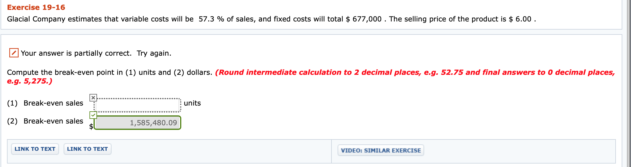  Exercise 19-16 Glacial Company estimates that variable costs will be 57.3