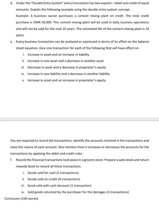  d. Under the "Double Entry System" every transaction has two aspects