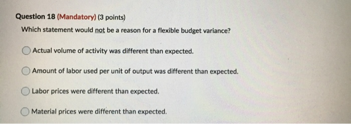  Question 18 (Mandatory) (3 points) Which statement would not be a