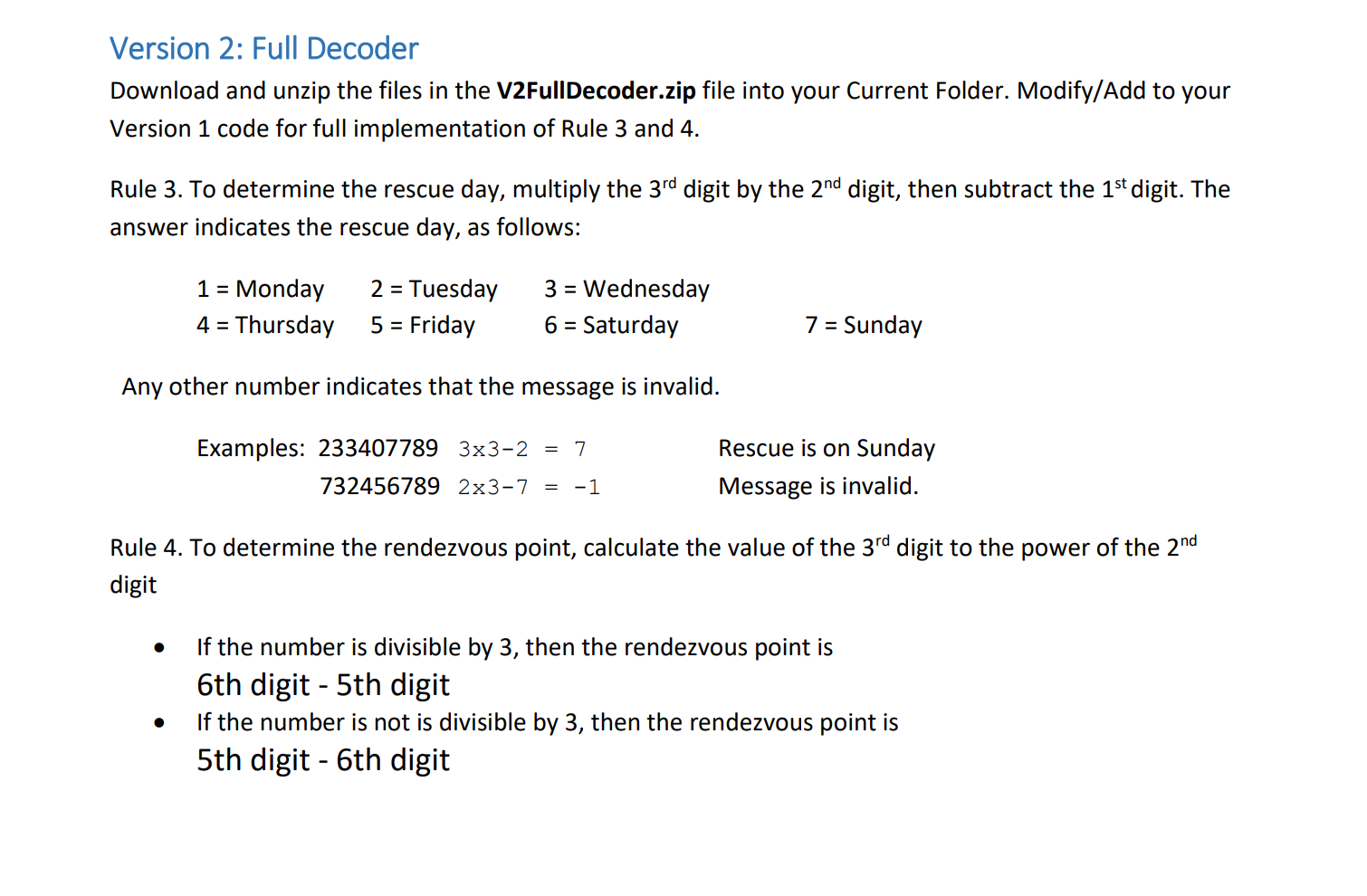 In version 1 , you will implement Rules 1 and 2 and