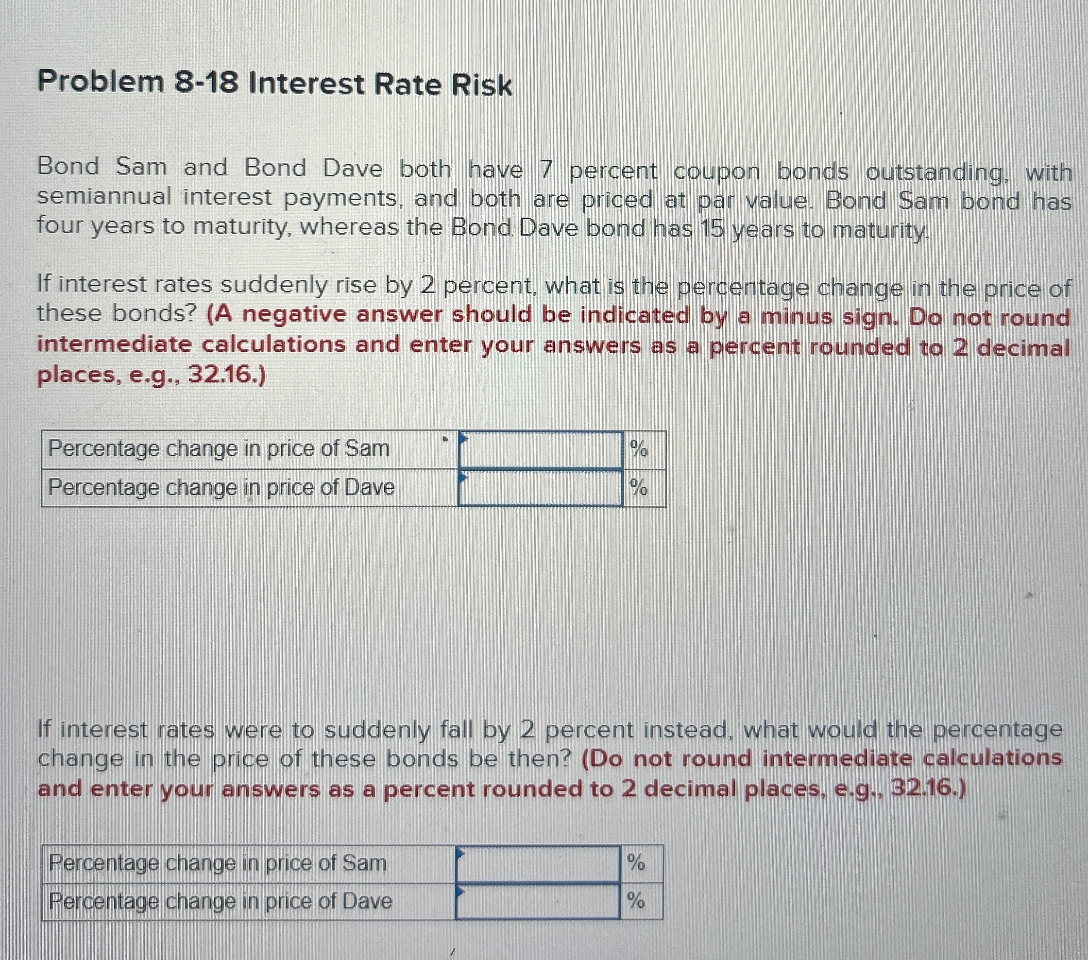  Problem 8-18 Interest Rate Risk Bond Sam and Bond Dave both