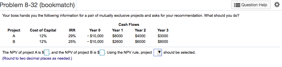  Problem 8-32 (bookmatch) Question Help Your boss hands you the following