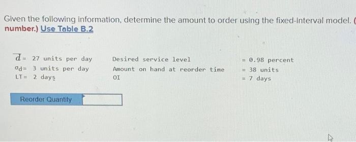  Given the following information, determine the amount to order using the