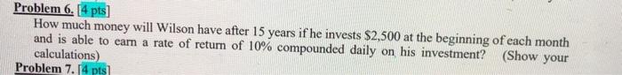  Problem 6. 4 pts How much money will Wilson have after
