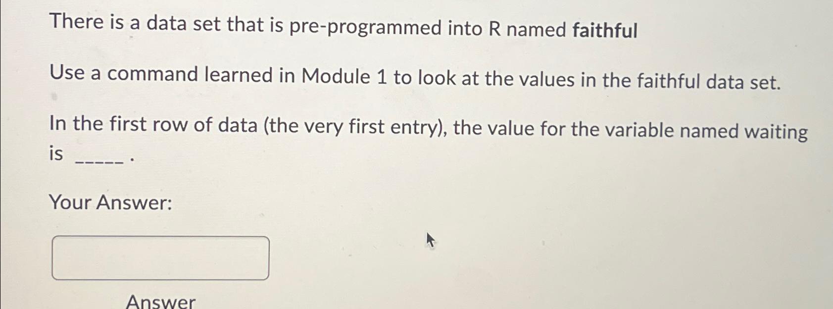  There is a data set that is pre-programmed into R named