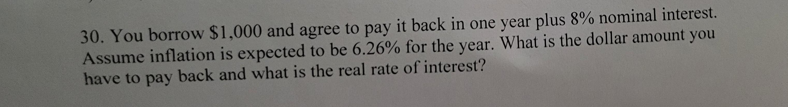  Please use excel spreadsheet and show formula input. 30. You borrow