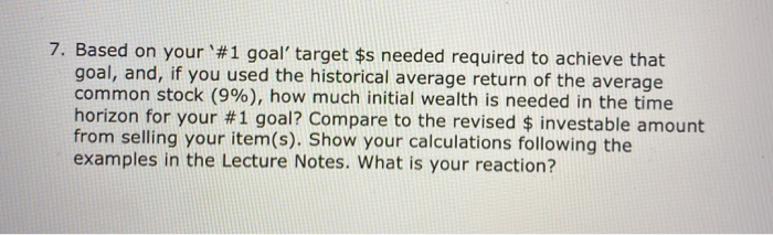  7. Based on your '#1 goal' target $s needed required to