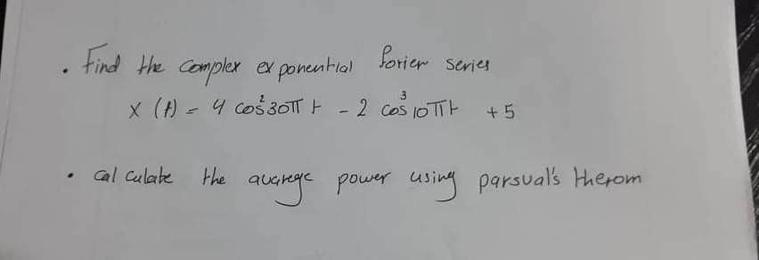 It is communications subject plz help Find the complex exponential forier
