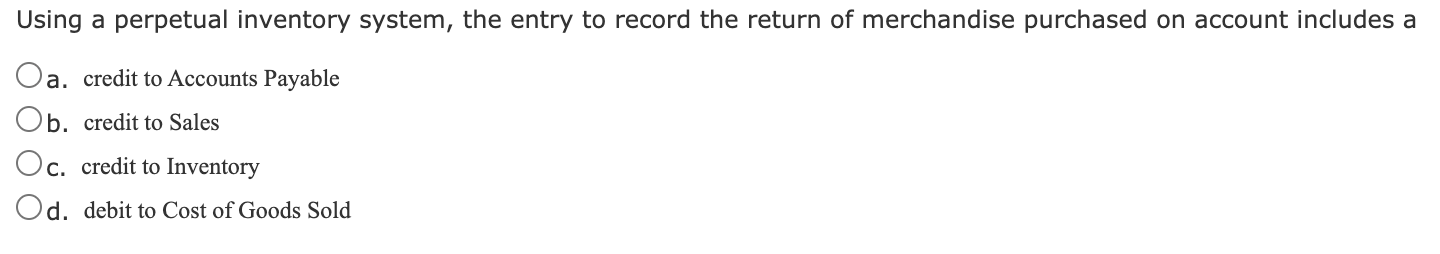 Using a perpetual inventory system, the entry to record the return
