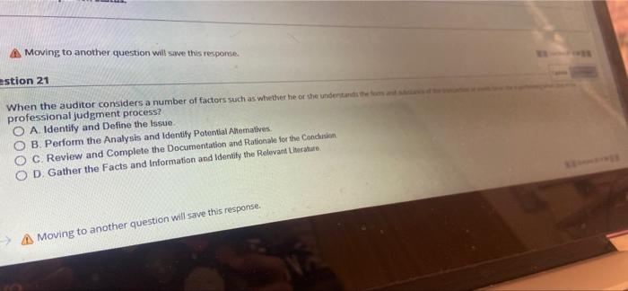  Moving to another question will save this response. estion 21 When