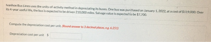  Ivanhoe Bus Lines uses the units-of-activity method in depreciating its buses.