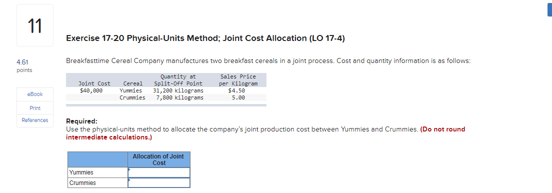  Exercise 17-20 Physical-Units Method; Joint Cost Allocation (LO 17-4) Breakfasttime Cereal