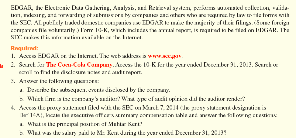 EDGAR, the Electronic Data Gathering, Analysis, and Retrieval system, performs automated