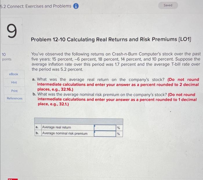 please help! answer both questions please Problem 12-10 Calculating Real Returns and