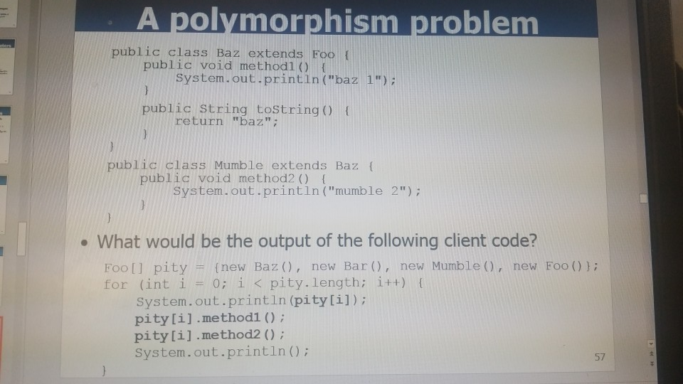 problem Suppose that the following four classes have been declared: public class
