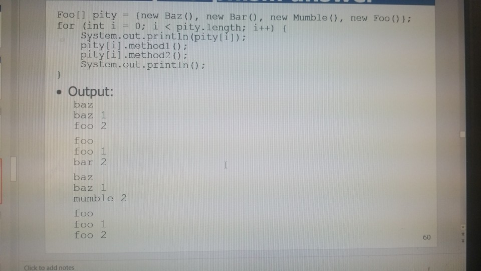 Foo i public void method2 () System.out.println ("bar 2") 56 A polymorphism