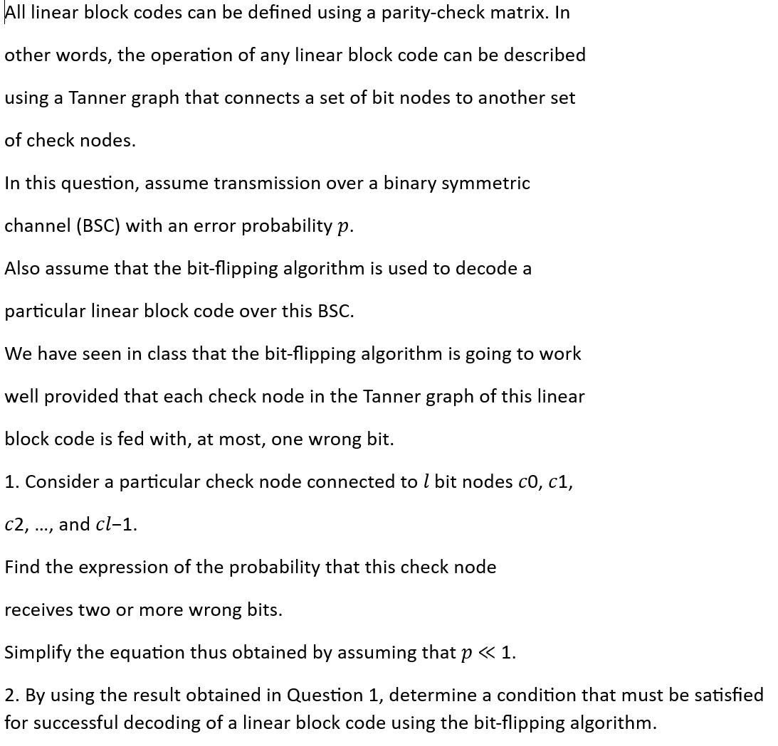  All linear block codes can be defined using a parity-check matrix.
