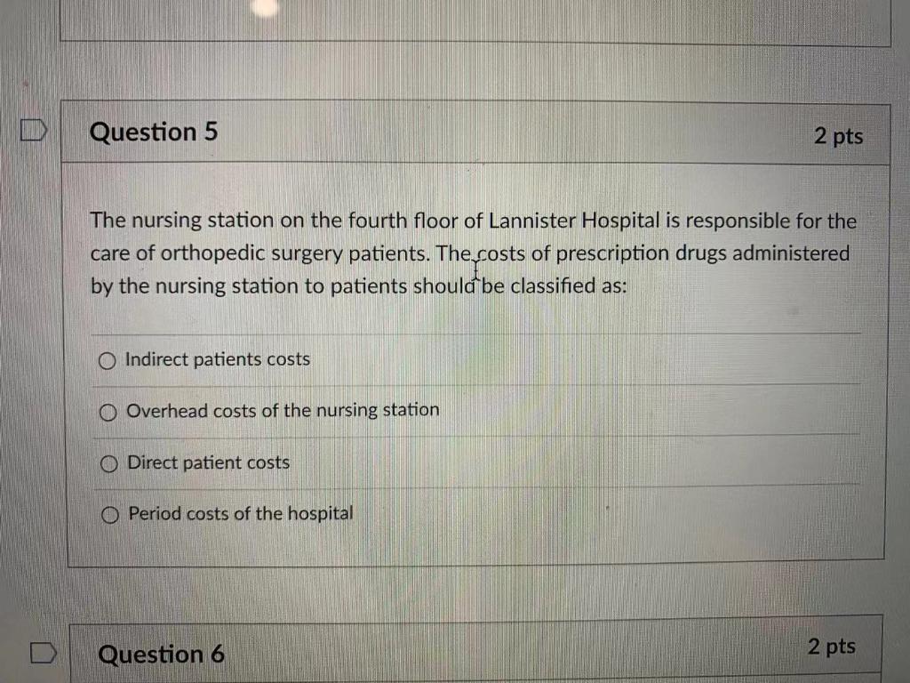  Question 5 2 pts The nursing station on the fourth floor