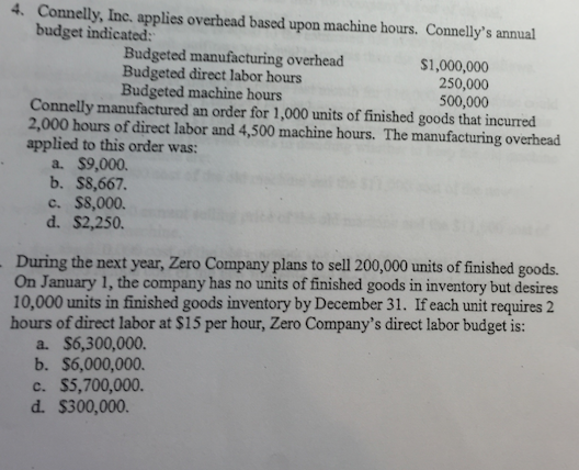 Both problems Connelly, Inc. applies overhead based upon machine hours. Connelly's annual