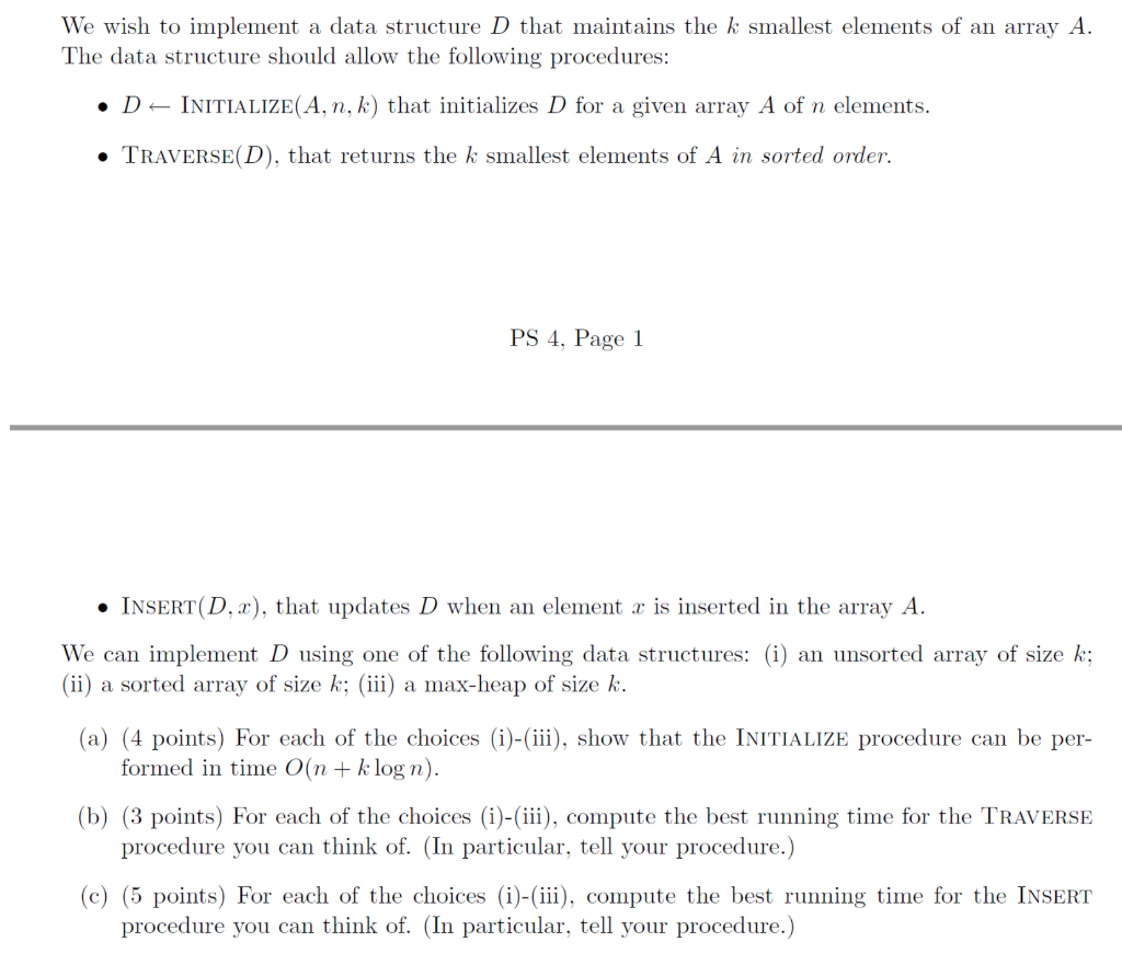 Algorithm The k smallest elements We wish to implement a data structure