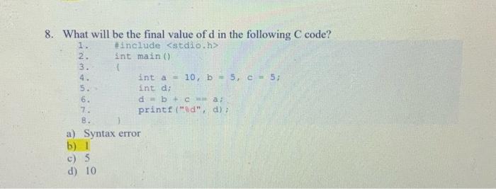  in c language why is 1? 8. What will be the